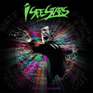 Digital Renegade by I See Stars: Review
